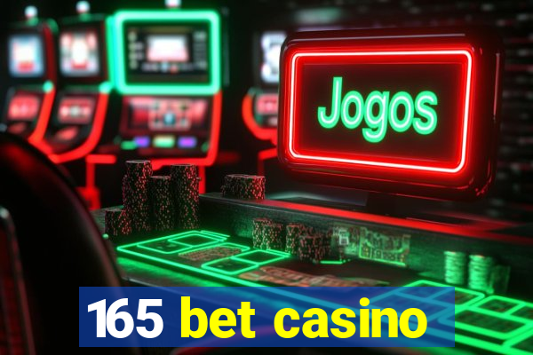 165 bet casino